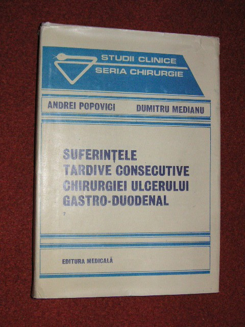 Suferintele tardive consecutive chirurgiei ulcerului gastro - duodenal - Andrei Popovici, D. Medianu