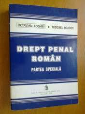 DREPT PENAL ROMAN - PARTEA SPECIALA - OCTAVIAN LOGHIN, TUDOREL TOADER (1994) foto