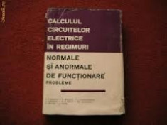 I. CALCULUL CIRCUITELOR ELECTRICE IN REGIMURI NORMALE SI ANORMALE DE FUNCTIONARE/PROBLEME S.ANTONIU foto