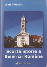 I.P.S. IOAN PLOSCARU - SCURTA ISTORIE A BISERICII ROMANE (catolica ortodoxa) foto