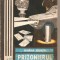 (C2620) PRIZONIERUL SPERANTELOR, OLIMPIAN UNGHEREA, EDITURA JUNIMEA, IASI, 1983