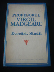 PROFESORUL VIRGIL MADGEARU - EVOCARI. STUDII (1987, editie cartonata) foto