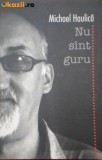Michael Haulica-Nu sunt guru, 2007, Alta editura