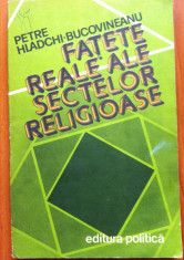 FATETE REALE ALE SECTELOR RELIGIOASE - Petre Hladchi-Bucovineanu foto