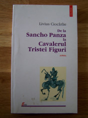 LIVIUS CIOCARLIE - DE LA SANCHO PANZA LA CAVALERUL TRISTEI FIGURI foto