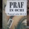 Mircea BUNEA - PRAF IN OCHI. PROCESUL CELOR 24-1-2 (CU AUTOGRAF p. IOSIF CONTA!)