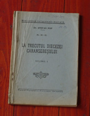 Dr. Stefan Pop - La trecutul Diecezei Caransebesului - vol I 1932 - 110 pagini foto