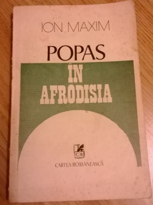 Ion Maxim - Popas in Afrodisia - CONTINE AUTOGRAF AL AUTORULUI foto