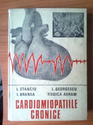 g2 L.Stanciu, L.Georgescu, I.Branea, Rodica Avram - CARDIOMIOPATIILE CRONICE foto