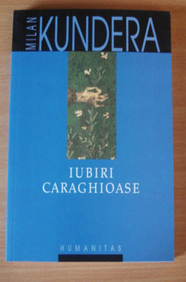 Iubiri caraghioase - Milan Kundera foto