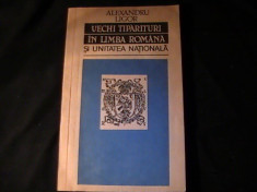 VECHI TIPARITURI IN LIMBA ROMANA SI UNITATEA NATIONALA- ALEXANDRU LIGOR- foto