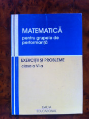 Matematica pentru grupele de performanta clasa VI editura Dacia Educational foto