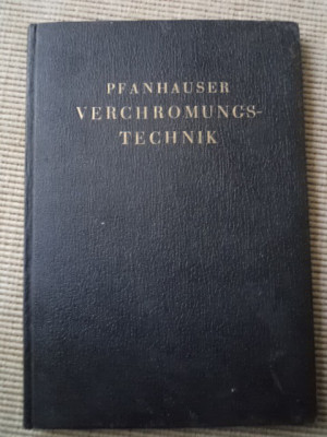 Pfanhauser verchromungs technik 1931 cromare carte tehnica lb. germana ilustrat foto