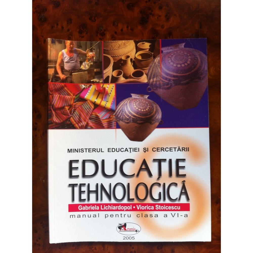Educatie Tehnologica Clasa Vi Editura Aramis 2005 Arhiva Okazii Ro