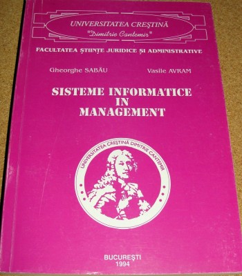 SISTEME INFORMATICE IN MANAGEMENT - Gheorghe Sabau / Vasile Avram foto