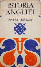 Andre Maurois - Istoria Angliei (2 vol) foto