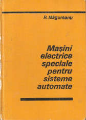 Masini electrice speciale pentru sisteme automate*R.Magureanu foto