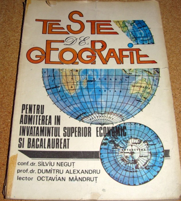 TESTE DE GEOGRAFIE - Silviu Negut / Dumitru Alexandru / Octavian Mandrut