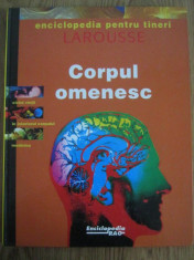 Larousse - Corpul omenesc (format mai mare, editura Rao, 1997) foto