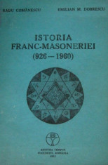 Istoria Francmasoneriei (926-1960) - Radu Comanescu; Emilian M. Dobrescu foto