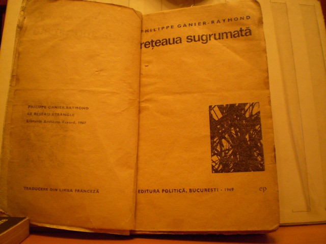 PHILIPPE GARNIER RAYMOND - RETEAUA SUGRUMATA - ED. POLITICA 1969 - 230 PAG.