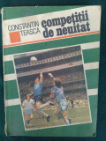 Cumpara ieftin Competitii de neuitat - Constantin Teasca Ed. Sport - turism 1989, Alta editura