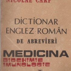 L. CARP, I. ANDREESCU, N. CARP - DICTIONAR ENGLEZ - ROMAN DE ABREVIERI MEDICINA, BIOCHIMIE, IMUNOLOGIE