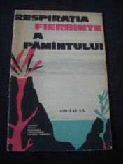 AUREL LECCA - RESPIRATIA FIERBINTE A PAMINTULUI {1963} foto