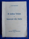 ION PETROVICI - AL DOILEA VOLUM DE IMPRESII DIN ITALIA - ED. 1-A , 1938 *