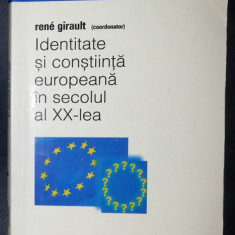 Rene Girault IDENTITATE SI CONSTIINTA EUROPEANA IN SECOLUL AL XX-lea