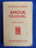 CONSTANT IONESCO - AMOUR,TOUJOURS... ( ROMAN ) , ED. 1-A , PARIS , 1936 *