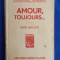 CONSTANT IONESCO - AMOUR,TOUJOURS... ( ROMAN ) , ED. 1-A , PARIS , 1936 *