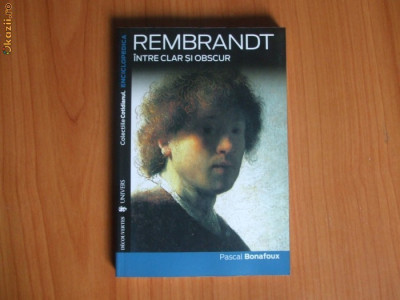d2 Rembrandt - Intre clar si obscur - Pascal Bonafoux foto