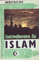 INTRODUCERE IN ISLAM de MEUDUDI foto