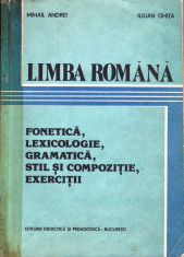 LIMBA ROMANA. FONETICA, LEXICOLOGIE, GRAMATICA, STIL SI COMPOZITIE, EXERCITII de MIHAIL ANDREI si IULIAN GHITA foto