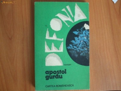 d2 Apostol Gurau - Defonia (roman) foto