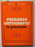 D5 Melente Nica, Silvius Cureteanu - Predarea Ortografiei in Gimnaziu, 1980