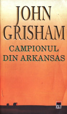 CAMPIONUL DIN ARKANSAS de JOHN GRISHAM foto