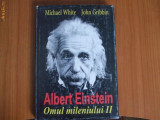 D5 Albert Einstein. Omul mileniului II - Michael White , John Gribbin