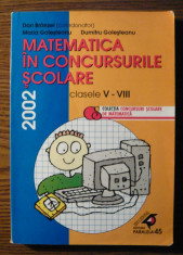 Carte - Dan Branzei - Matematica in concursurile scolare - clasele V-VIII - 2002 foto