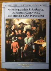 Carte - Patru Firu, Svetlana Apostolescu - Asistenta si invatamantul de medicina dentara din trecut pana in prezent foto