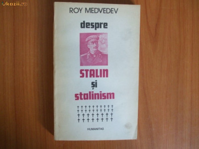 d8 Roy Medvedev - Despre Stalin si stalinism foto