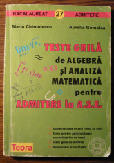 Carte - Maria Chirculescu, Aurelia Gomolea - Teste grila de algebra si analiza matematica pentru admitere la A.S.E. foto