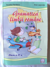 &amp;quot;GRAMATICA LIMBII ROMANE. Clasa a IV-a&amp;quot;, Aurelia Fierascu / Ana Lapovita, 2007. Bogat ilustrata. Absolut noua foto