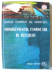 &amp;quot;MANAGEMENTUL FINANCIAR AL RISCULUI&amp;quot;, Liliana Paraipan / Corina Stanciu, 2002. Bursa Romana de Marfuri. Absolut noua foto