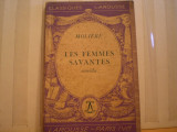 MOLIERE - LES FEMMES SAVANTES - COMEDIE -COLECTIA CLASSIQUES LAROUSSE -PARIS - 1928