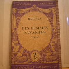 MOLIERE - LES FEMMES SAVANTES - COMEDIE -COLECTIA CLASSIQUES LAROUSSE -PARIS - 1928