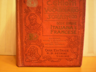 C.GHIOTTI - VOCABOLARIO SCOLASTICE DELLE LINGUE ITALIANA E FRANCESE , EDITURA G.B.PETRNI - TORINO 1932 foto