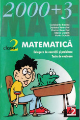 2000 + 3 MATEMATICA - CULEGERE DE EXERCITII SI PROBLEME. TESTE DE EVALUARE PT CLS A II A de CONSTANTIN BADEA ED. PARALELA 45 foto