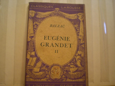 BAZAC - EUGENIE GRANDET - COLECTIA CLASSIQUE LAROUSSE - PARIS - 1928 foto